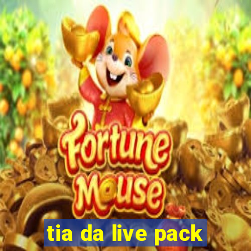 tia da live pack